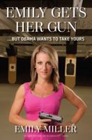 Emily Gets Her Gun: But Obama Wants to Take Yours 1621571920 Book Cover