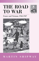 The Road To War: France and Vietnam, 1944-1947 (Contemporary France) 1571811494 Book Cover