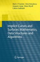 Implicit Curves and Surfaces: Mathematics, Data Structures, and Algorithms 184882405X Book Cover