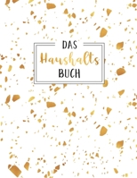 Das Haushaltsbuch: Haushaltsbuch A4 zum Eintragen deiner Finanzen, Haushaltsplaner f�r Singles, WGs & Paare zum Erfassen aller Ausgaben, 21.6 x 27.9 cm, 100 Seiten 168676247X Book Cover