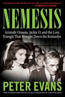 Nemesis: The True Story of Aristotle Onassis, Jackie O, and the Love Triangle That Brought Down the Kennedys 0060580534 Book Cover