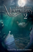 Mermaidens 2: Darker Waters 1628690712 Book Cover