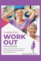 7-Minute Workout for Senior: The Best Therapeutic Movements to Reclaim Balance, Energy and Youth above the Age of 60 1802594329 Book Cover
