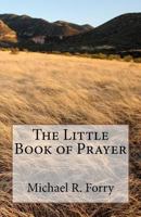 The Little Book of Prayer 0615717985 Book Cover