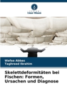 Skelettdeformitäten bei Fischen: Formen, Ursachen und Diagnose (German Edition) 6209700470 Book Cover