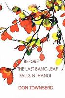 Before The Last Bang Leaf Falls in Hanoi 1453662448 Book Cover