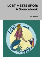 LGBT Meets SPQR: A Sourcebook 1304103552 Book Cover