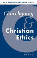 Churchgoing and Christian Ethics 0521578280 Book Cover