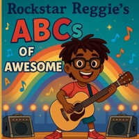 Rockstar Reggie's ABC's of Awesome B0FGCX67BF Book Cover