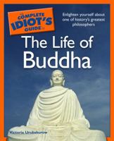 The Complete Idiot's Guide to the Life of Buddha (Complete Idiot's Guide to) 1592575323 Book Cover