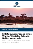 Entstehungsprozess eines Warao-Viertels, Orinoco-Delta, Venezuela 6206967778 Book Cover