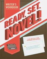 Ready, Set, Novel!: A Workbook 1452101728 Book Cover
