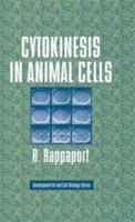 Cytokinesis in Animal Cells (Developmental and Cell Biology Series) 0521401739 Book Cover