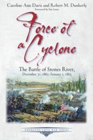 Force of a Cyclone: The Battle of Stones River, December 31, 1862-January 2, 1863 1611216397 Book Cover