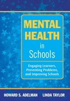 Mental Health in Schools: Engaging Learners, Preventing Problems, and Improving Schools 1634503066 Book Cover