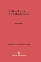 Italian sculpture of the Renaissance 0674334337 Book Cover