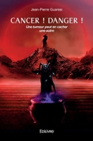 Cancer ! Danger ! (French Edition) 2414477881 Book Cover