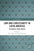 Law and Christianity in Latin America: The Work of Great Jurists 0367707489 Book Cover