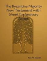 The Byzantine Majority New Testament with Greek Explanatory Notes 1435722736 Book Cover