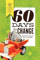 60 Days to Change: A Daily How-To Guide With Actionable Tips for Improving Your Financial Life 0982473915 Book Cover