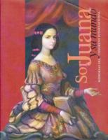 Sor Juana y Su Mundo: Una Mirada Actual. Memorias del Congreso Internacional (Literatura) 9681658795 Book Cover