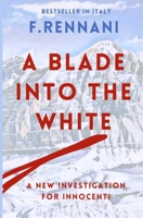 A BLADE INTO THE WHITE: A new investigation for Innocenti (Inspector Innocenti's Crime Cases) B0DFGF96NG Book Cover