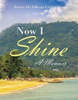 Now I Shine: A Memoir B0DVG7VY4H Book Cover