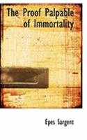 The Proof Palpable of Immortality 101751478X Book Cover