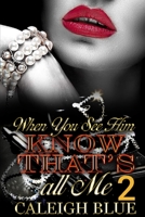 When You See Him, Know That's All Me Part Two B08BDVN1KP Book Cover