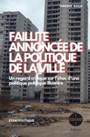 FAILLITE ANNONCÉE DE LA POLITIQUE DE LA VILLE: {MES} PENSÉES SOCIOLOGIQUES (French Edition) B0F1LG3S87 Book Cover