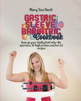Gastric sleeve bariatric cookbook: Keep up your vitality level after the operation, 40 high protein and low-fat recipes 1803004460 Book Cover