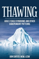 Thawing Adult-Child Syndrome and Other Codependent Patterns 1475022719 Book Cover