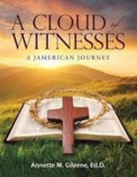 A Cloud of Witnesses: A Jamerican Journey 1973605554 Book Cover