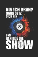 Bin ich dran? Dann setz dich hin und genie�e die Show: Taschenkalender f�r Sept. 2019 bis Dezember 2020 A5 Terminplaner Wochenplaner Terminkalender Wochenkalender Organizer Pool Billard Snooker 1692577166 Book Cover