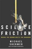 Science Friction: Where the Known Meets the Unknown 073945630X Book Cover