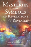 Mysteries and Symbols of Revelations: 7-7'S Revealed 1684981824 Book Cover