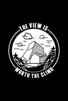 The View Is Worth The Climb: Liniertes Notizbuch - Bouldern Klettern Freiklettern Boulderer Felsklettern Geschenk 1077872690 Book Cover