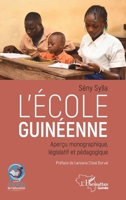 L'école guinéenne. Aperçu monographique, législatif et pédagogique (Harmattan Guinée) (French Edition) 2343221561 Book Cover