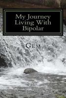 My Journey Living with Bipolar 1523708077 Book Cover