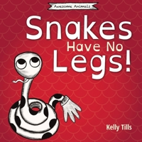 Snakes Have No Legs 1736700405 Book Cover