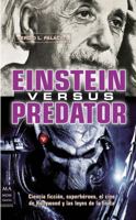 Einstein versus Predator: Ciencia ficción, superhéroes, el cine de Hollywood y las leyes de la física 8415256221 Book Cover