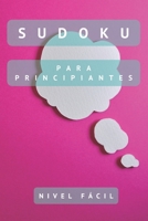 Sudoku para principiantes - Nivel Fácil: Mejora el razonamiento - 200 Sudokus con solución B089CSZ68M Book Cover