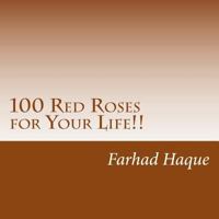 100 Red Roses for Your Life!!: Aspire to inspire 1484989600 Book Cover