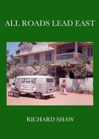 All Roads Lead East 0993572901 Book Cover