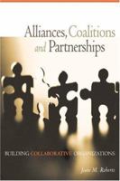 Alliances, Coalitions and Partnerships: Building Collaborative Organizations 0865715165 Book Cover