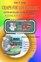 Craps for Low Rollers: Black and White Version 1451524013 Book Cover