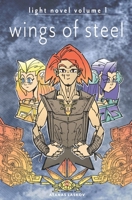 Wings of Steel: Light Novel Volume 1 1657751821 Book Cover