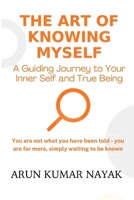 The Art of Knowing Myself: A Guiding Journey to Your Inner Self and True Being B0FV3N8HZL Book Cover