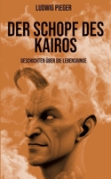 Der Schopf des Kairos: Geschichten über die Lebensringe (German Edition) 3384000188 Book Cover