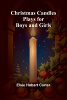 Christmas Candles: Plays for Boys and Girls 9367243898 Book Cover